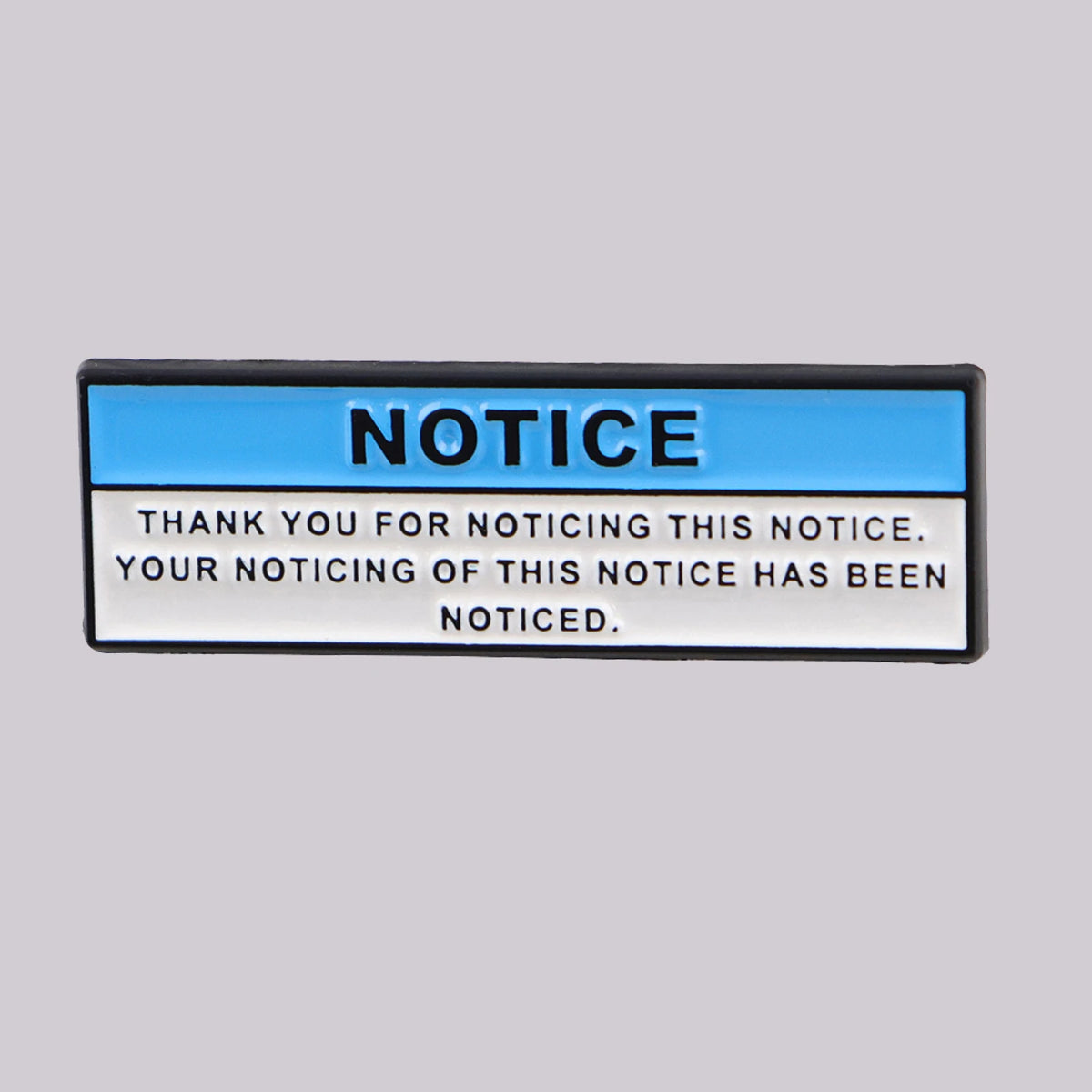 Notice Funny Quotes Enamel Pin Cute Brooch Pines Lapel Pins Badge on Backpack Clothing Accessories Humorous Jewelry Friends Gift MegaBDM