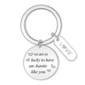 Stainless Steel Key Chain Custom Logo We Are so Lucky to Have an Auntie Like You Key Chains Key Rings for Aunt