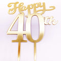 Happy 40th Acrylic  Cake Toppers DIY Happy Birthday Decoration for Wedding Engagement Party Graduation Anniversary