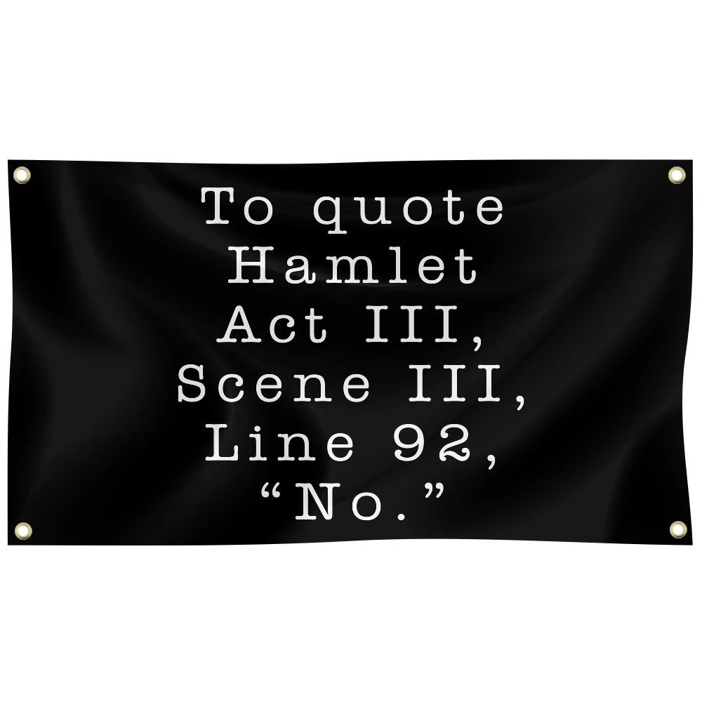 To Quote Hamlet Act IIIScene III Line 92 3x5 ft for Room College Dorm Bedroom Living Room Wall Tapestry Decor