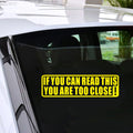 If You Can Read This You Are Too Close Lettering Bumper Car Stickers Decal Vinyl Sticker Gift Die Cut Decals Latop Window Glass