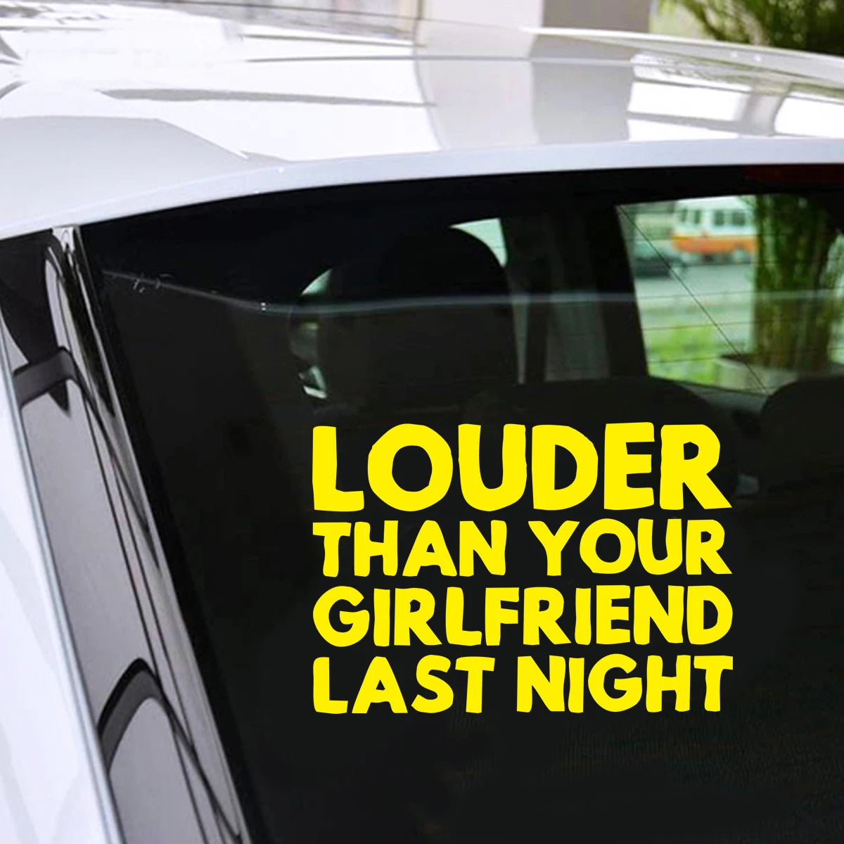 Funny Words LOUDER THAN YOUR GIRLFRIEND Car Auto Decal Window Wall Sticker Vinyl Sticker Gift Die Cut Decals Latop Window Glass