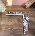 Wholesale I Saw That Sign Hanging Wooden Crafts Door Decorations Home Decoration