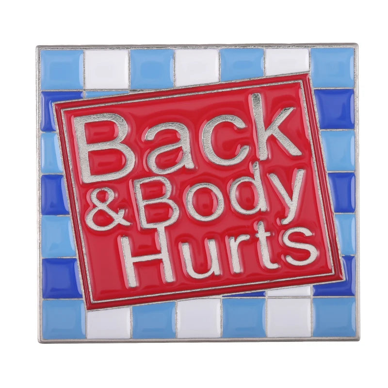 Back & Body Hurts Enamel Pins Cartoon Square Dialog Box Brooches Lapel Badges Funny Inspiration Jewelry Gift for Kids Friends