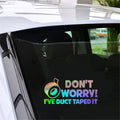 DON'T WORRY I'VE DUCT TAPED IT Car Laser Sticker Vinyl Decal Car Truck Bumper Window Laptop Sticker Decor