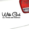 With God Everything Is Possible Vinyl Decal Car Window Door Home Wall Sticker Gift Die Cut Decals Laptop Window Glass