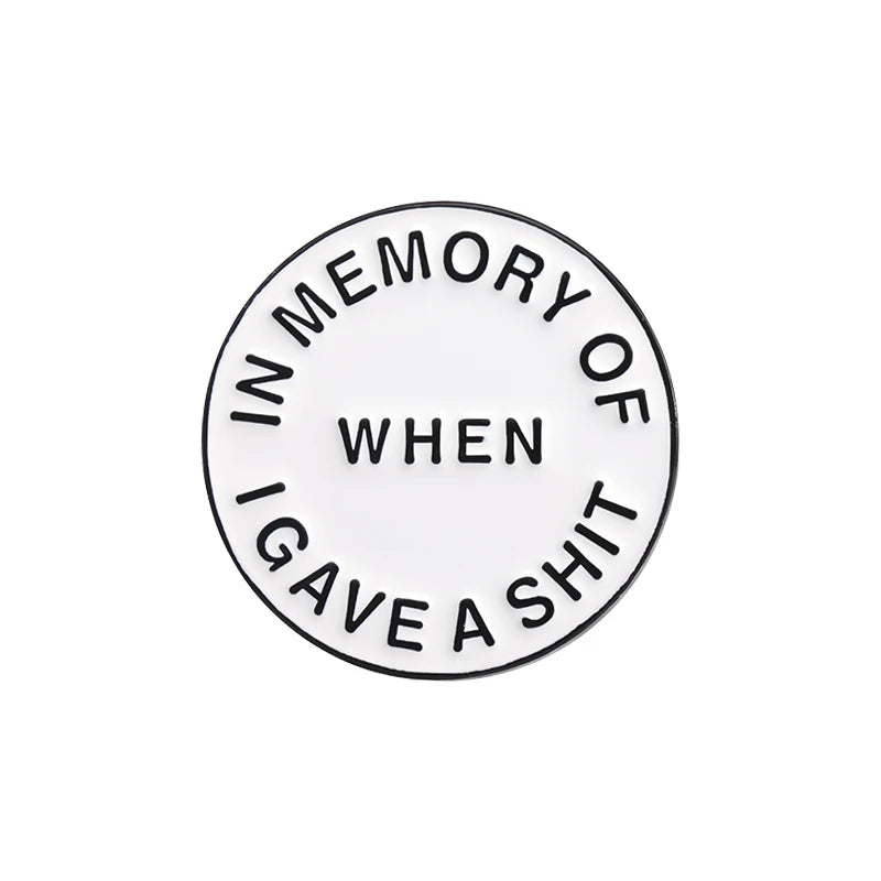 IN MENRY of WHEN Enamel Pins Custom Round Shape Humor Brooches Lapel Badges Funny Jewelry Gift for Kids Friends