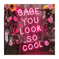 Babe You Look so Cool Neon Light Sign Custom Happy Birthday Neon Sign Open Company logo Party Supplies Custom Led Neon Sign logo