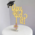You Did It Graduation Acrylic Cake Topper for Celebratory Graduation Cake Decoration MegaBDM