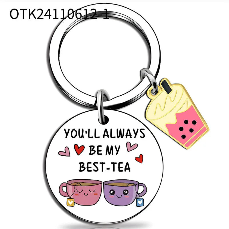 Best Friend Keychain YOU'LL ALWAYS BE MY BEST TEA Boba Cup Milk Boba Tea Tea Boba Keychain Friendship Friends Birthday Gifts