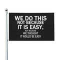 WE DO THIS NOT BECAUSE IT IS EASY Black Flag 3*5Ft Outdoor Banner Flag Decor