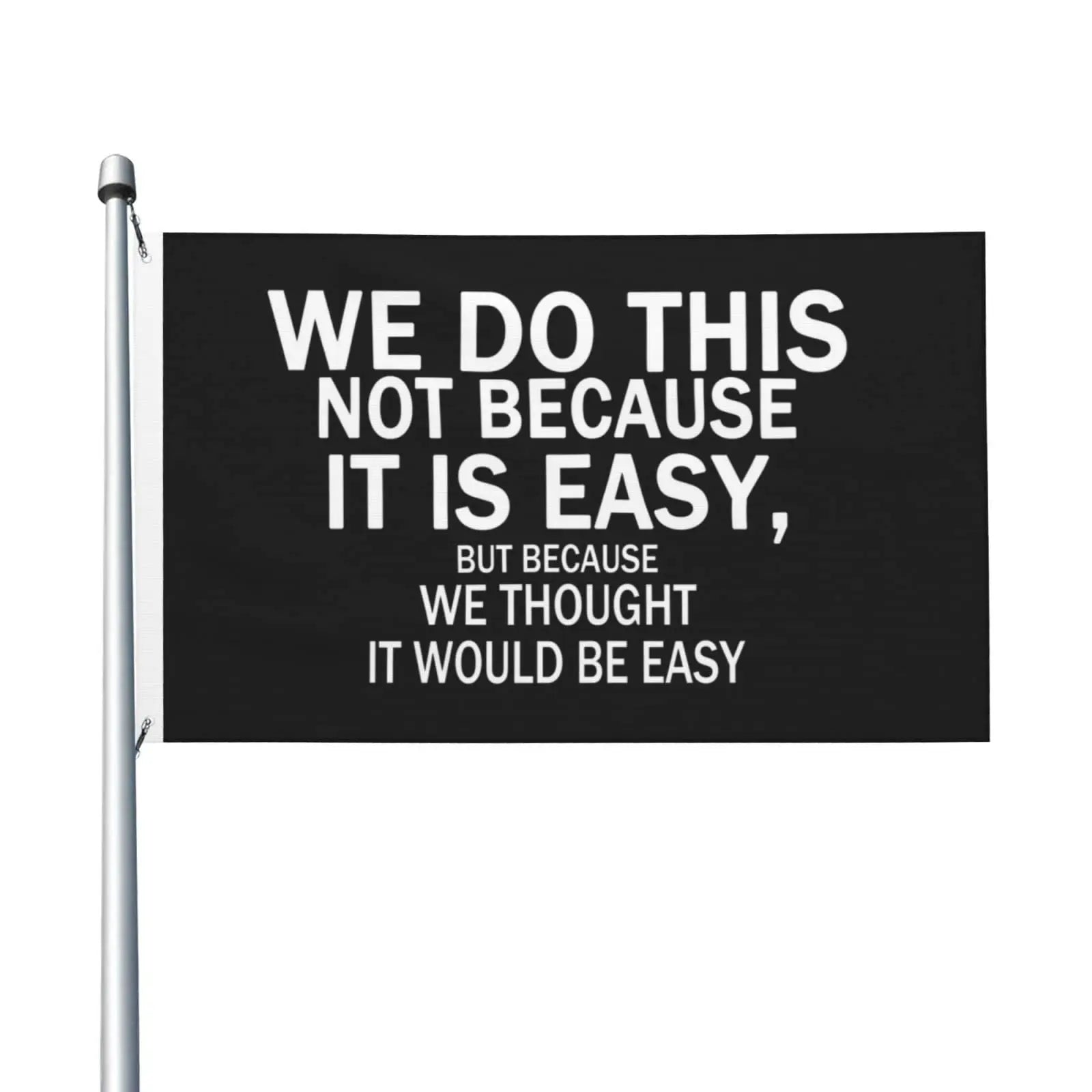 WE DO THIS NOT BECAUSE IT IS EASY Black Flag 3*5Ft Outdoor Banner Flag Decor