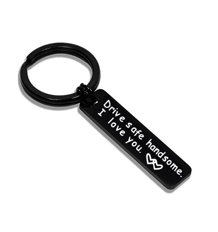 Drive Safe Handsome I Love You Here With Me Keychain Keyring for Husband Christmas Birthday Day Gift Key Chain for Dad