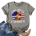 2023 New European and American the Hell I Won't Printed T-shirt