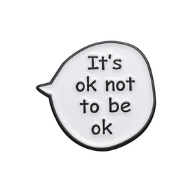 Humorous Empowerment Accessories Dialog Box It's OK Not to Be OK Enamel Pins Cartoon Cute Lapel Badge Funny Phrase Brooches