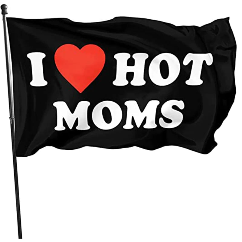 I Hot Moms Flag 3x5 FT 100% Polyester Material With Brass Lock Catch Is Durable and Fadeless Custom Flag Mother's Day Gift