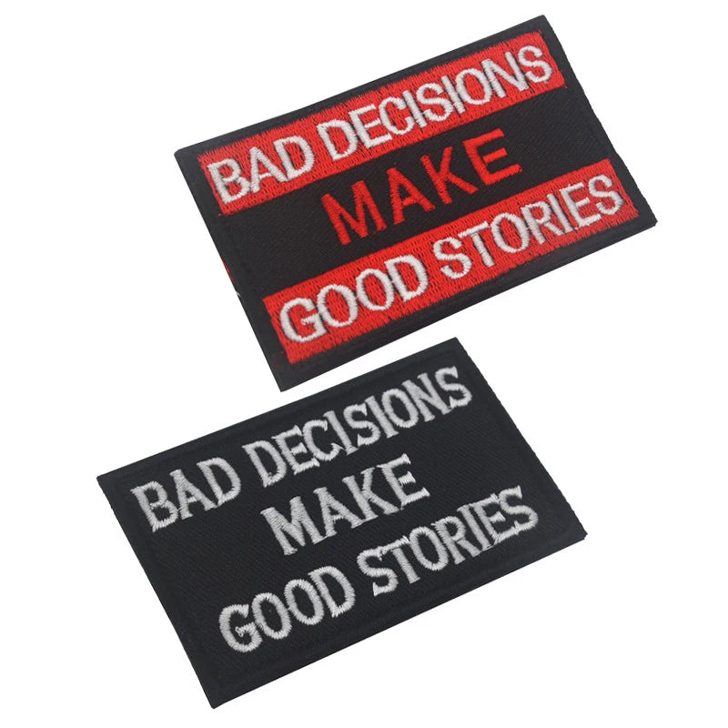 Bad Decisions Make Good Stories Slogan Outdoor Morale Tactical Badges Embroidery Epaulettes Patches With Hook and Loop