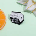 Don't Hate Me Because I Am a Little Cooler Enamel Pins Custom Brooches Lapel Badges Funny Jewelry Gift for Kids Friends