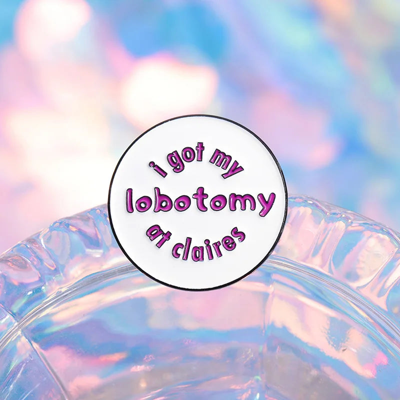 Funny English Alphabet Letter Sentences I Got My Lobotomy at Claires Geometric Clothing Accessories Niche Style Versatile Brooch