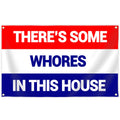 There's Some Whores in This House Flag 3x5 Ft with Brightly Colored Brass Grommets 100D Polyester Outside Banner Decor