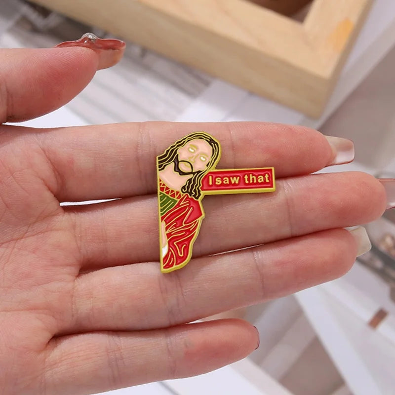 I Saw That Enamel Pins Custom Jesus Brooches Lapel Badges Cartoon Funny Jewelry Gift for Kids Friends
