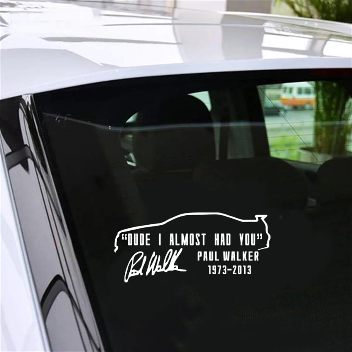 DUDE I ALMOST HAD YOU PAUL WALKER Sticker Vinyl Decal Car Window Wall Bumper Vinyl Sticker Gift Die Cut Decal Latop Window Glass