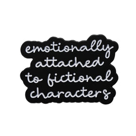 Emotionally Attached to Fictional Characters Enamel Pin Backpack Clothes Lapel Pin Brooches Reading Humor Book Lover Badge Gift