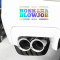 Honk if You Want a Blow Job Car Truck Bumper Window Door Vinyl Decal Sticker Gift Die Cut Decals Laptop Window Glass