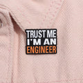 Trust Me I'm an Engineer Enamel Pin Cartoon Lapel Badge Creative Brooch Jewelry Clothes Bag Accessories Gift for Student Friends