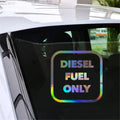 DIESEL FUEL ONLY Car Laser Sticker Vinyl Decal Car Truck Bumper Window Laptop Sticker Decor Gift Die Cut Decals Window Glass