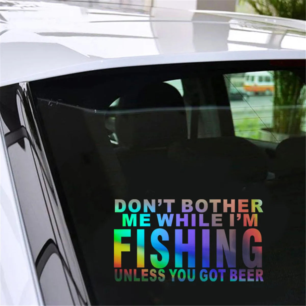 DON'T BOTHER ME WHILE I'M FISHING UNLESS YOU GOT BEER Car Laser Sticker Vinyl Decal Car Truck Bumper Window Laptop Sticker Decor