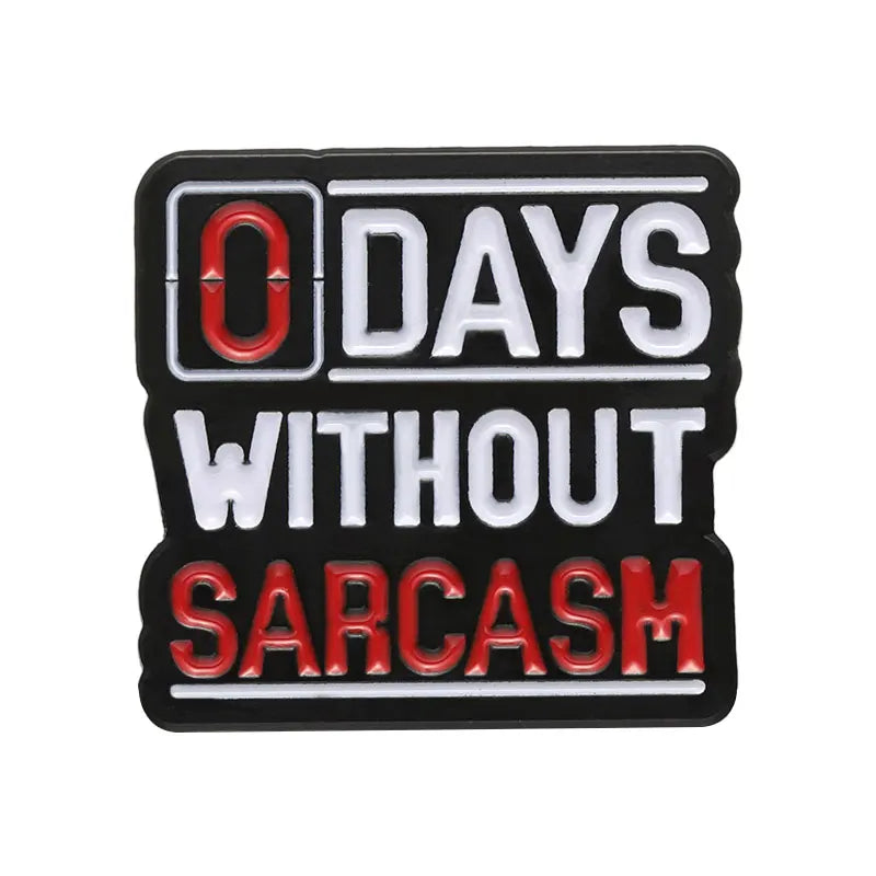 Geometric Jewelry Accessories Wholesale Enamel Brooches 0 Days Without Sarcasm Lapel Pins High-Quality Badges for Backpacks