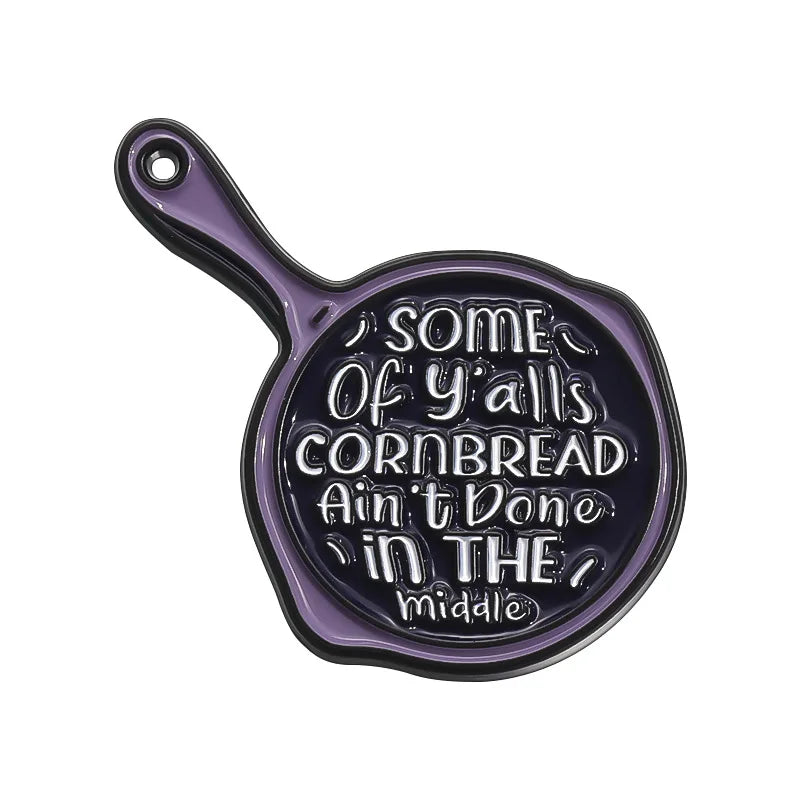 Funny Frying Pan Enamel Pins Cartoon Pan Pin Some of Y'alls Cornbread Ain't Done in the Middle Brooches Jewelry Gift Lapel Badge