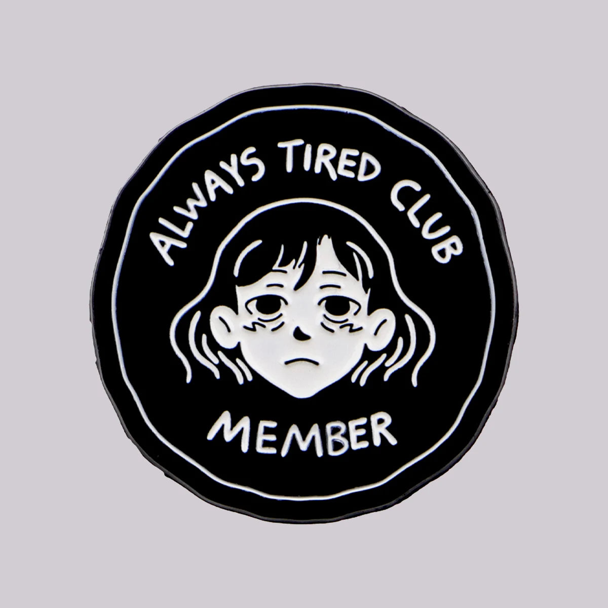 Always Tired Club Member Enamel Pin Cute Cartoon Girl Brooches Hat Lapel Pins Badge Clothing Accessories Fashion Jewelry Gift MegaBDM