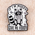 Sarcastic Quotes Enamel Pin Raccoon Brooch Pines Lapel Pins Badge on Backpack Clothing Accessories Animal Jewelry Friends Gifts