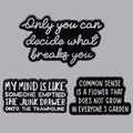 Inspirational Quotes Enamel Pin Only You Can Decide What Breaks You Brooch Pines Lapel Pins Cute Badge Fashion Jewelry Gifts MegaBDM