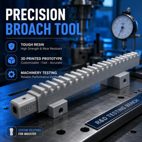 Custom 3D Printed Precision Industrial Broach Tool Prototype with Tough Resin for Machinery Testing